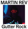 Martin Rev - Gutter Rock