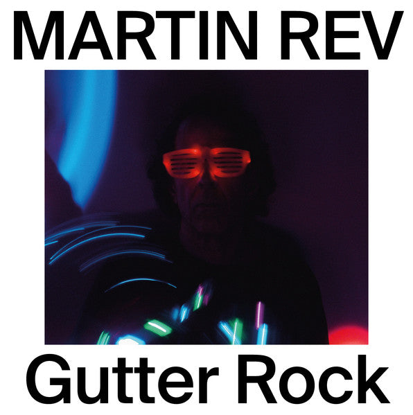 Martin Rev - Gutter Rock