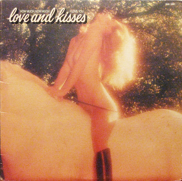 Love & Kisses - How Much, How Much I Love You