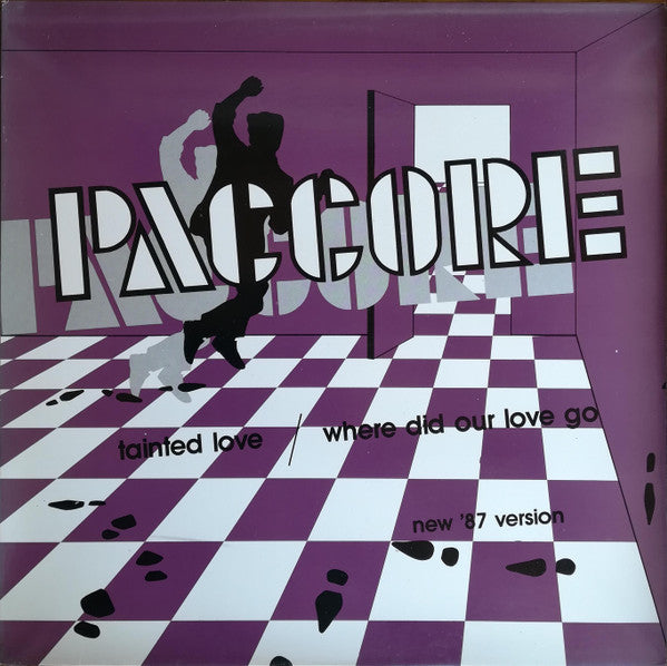 Paccore - Tainted Love (new '87 Version) & Where Did Our Love Go
