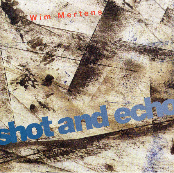 Wim Mertens - Shot And Echo