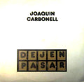 Joaquín Carbonell - Dejen Pasar