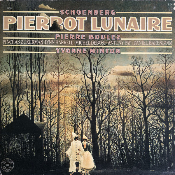 Arnold Schoenberg, Pierre Boulez, Pinchas Zukerman, Lynn Harrell, Michel Debost, Antony Pay, Daniel Barenboim, Yvonne Minton - Pierrot Lunaire
