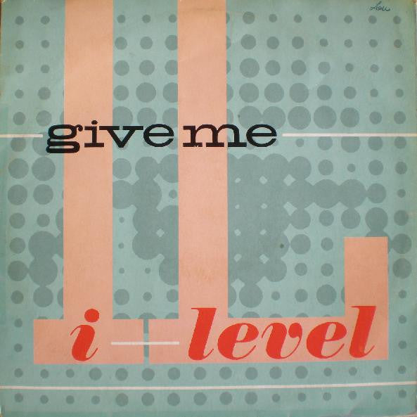 I-Level - Give Me
