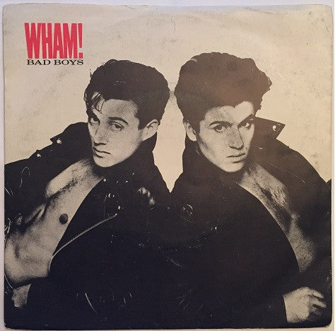 Wham! - Bad Boys
