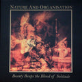 Nature And Organisation - Beauty Reaps The Blood Of Solitude