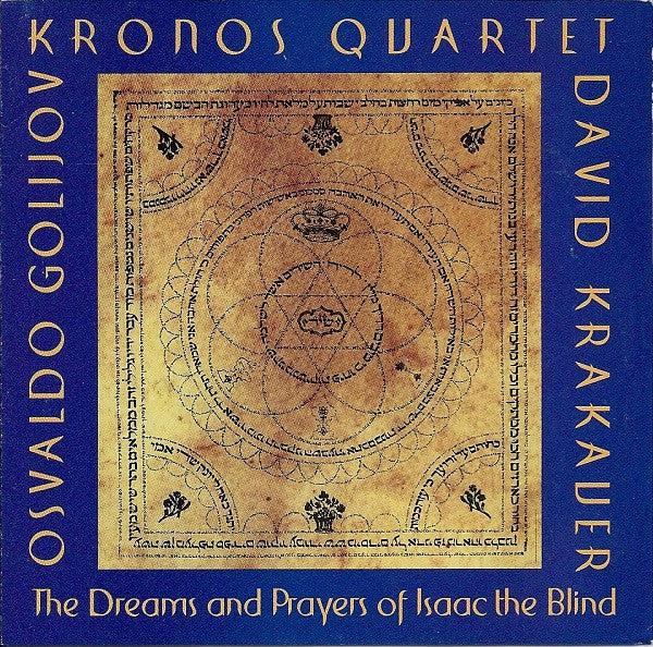 Osvaldo Golijov - Kronos Quartet, David Krakauer - The Dreams And Prayers Of Isaac The Blind
