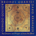 Osvaldo Golijov - Kronos Quartet, David Krakauer - The Dreams And Prayers Of Isaac The Blind