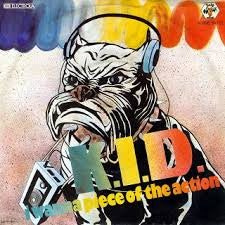 K.I.D. - I Wanna Piece Of The Action