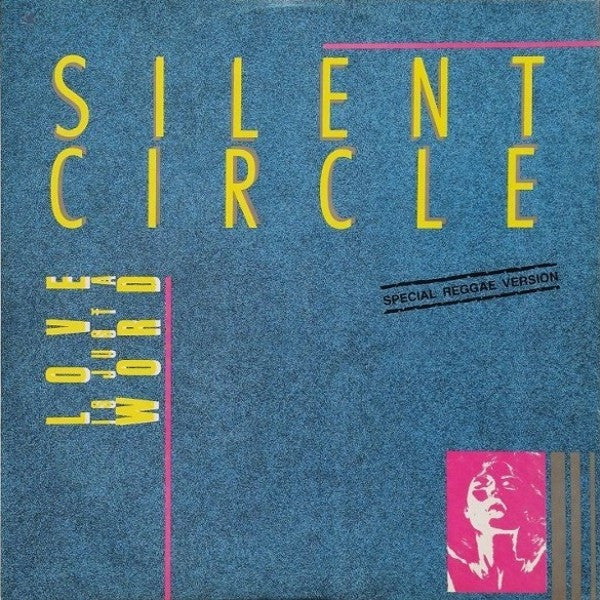 Silent Circle - Love Is Just A Word
