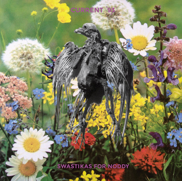 Current 93 - Swastikas For Noddy / Crooked Crosses For The Nodding God