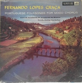 Fernando Lopes-Graça, Coro Lopes-Graça Da Academia De Amadores De Música - Portuguese Folksongs For Mixed Chorus