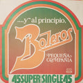 Pequeña Compañía - ....Y Al Principio, Boleros