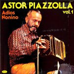 Astor Piazzolla - Adios Nonino