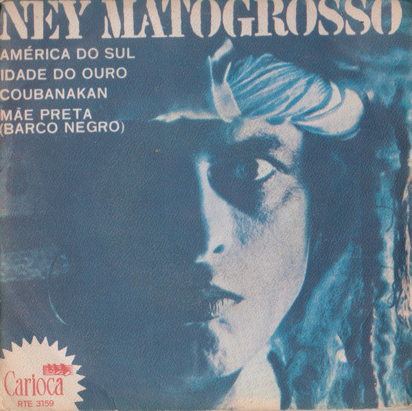 Ney Matogrosso - América Do sul / Coubanakan / Idade Do Ouro / Mãe Preta (Barco Negro)