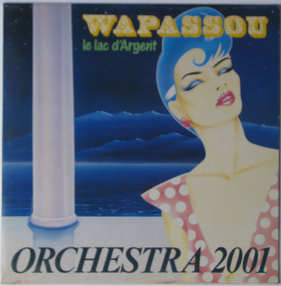 Wapassou - Orchestra 2001 - Le Lac D'argent