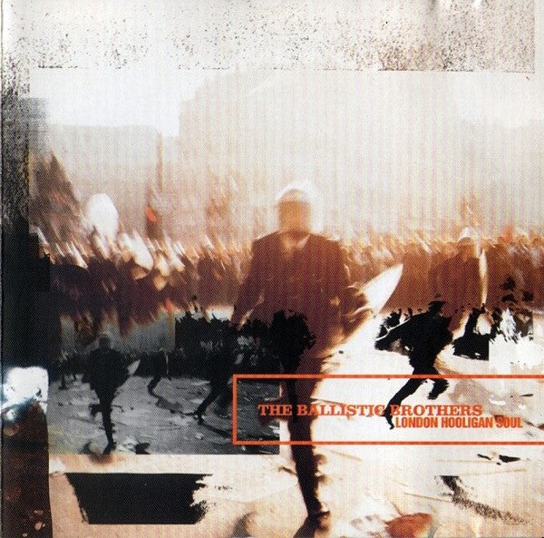 Ballistic Brothers - London Hooligan Soul