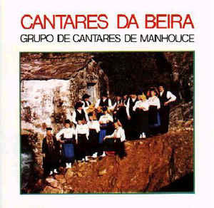 Grupo De Cantares De Manhouce - Cantares da Beira