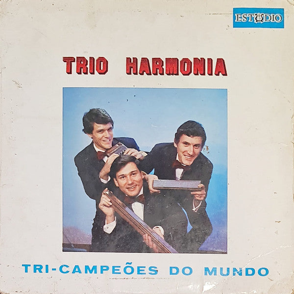 Trio Harmonia - Tri-Campeões Do Mundo