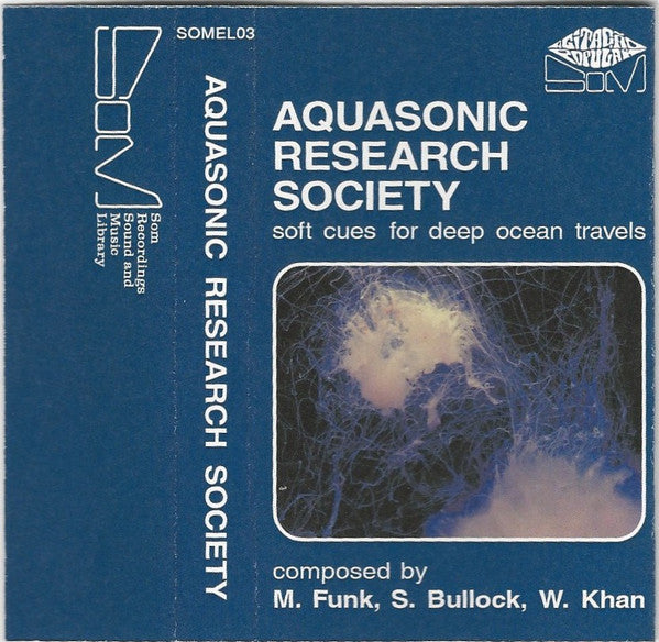 Markey Funk, Sun Ra Bullock, Wuzi Khan - Aquasonic Research Society: Soft Cues For Deep Ocean Travels