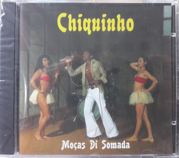 Chiquinho (4) - Moças Di Somada