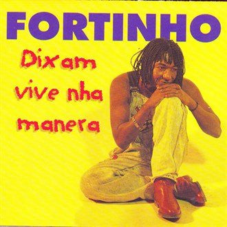 Fortinho - Dix Am Vive Nha Manera