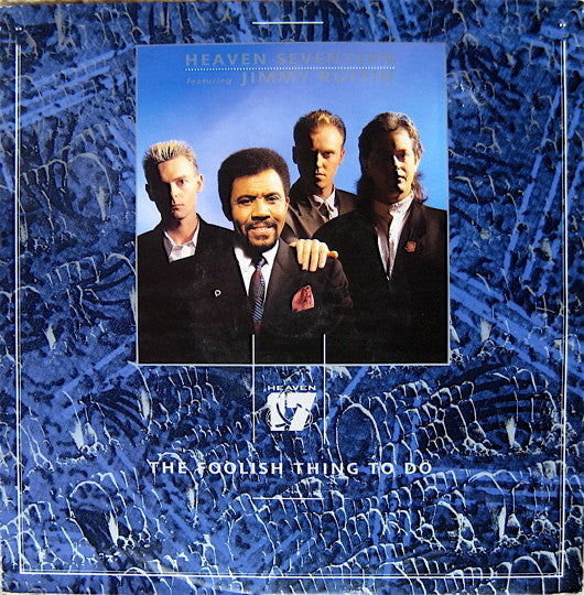 Heaven 17 Featuring Jimmy Ruffin - The Foolish Thing To Do